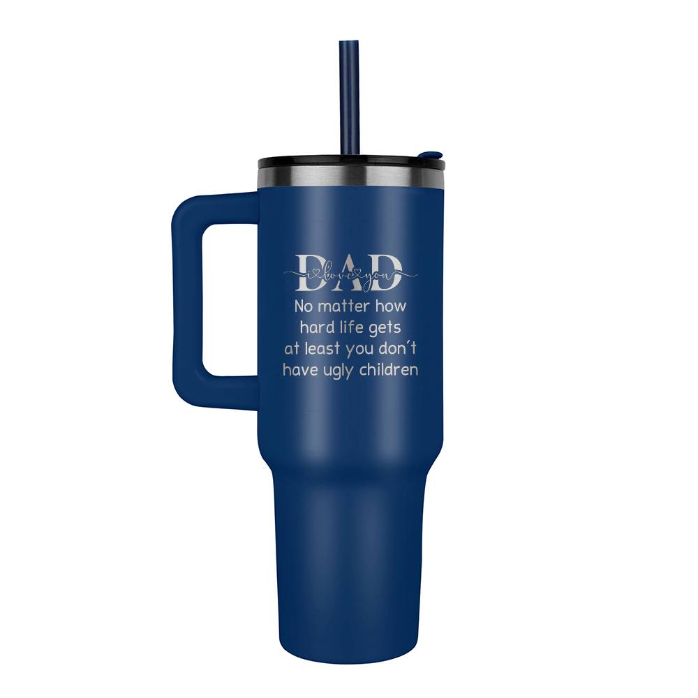 I Love You Dad 40 oz Tumbler