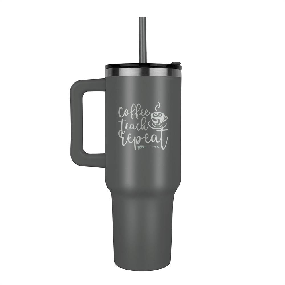 Coffee Teach Repeat Tumbler