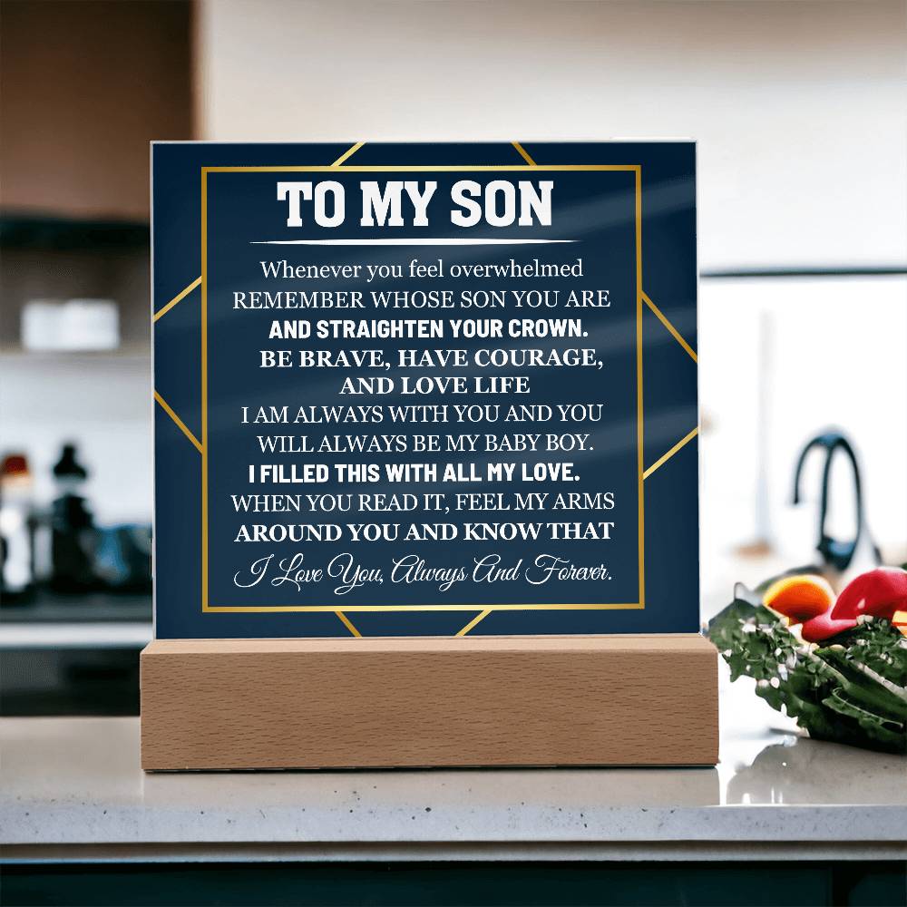 To My Son When You Feel Overwhelmed Know that I love you Acrylic Plaque