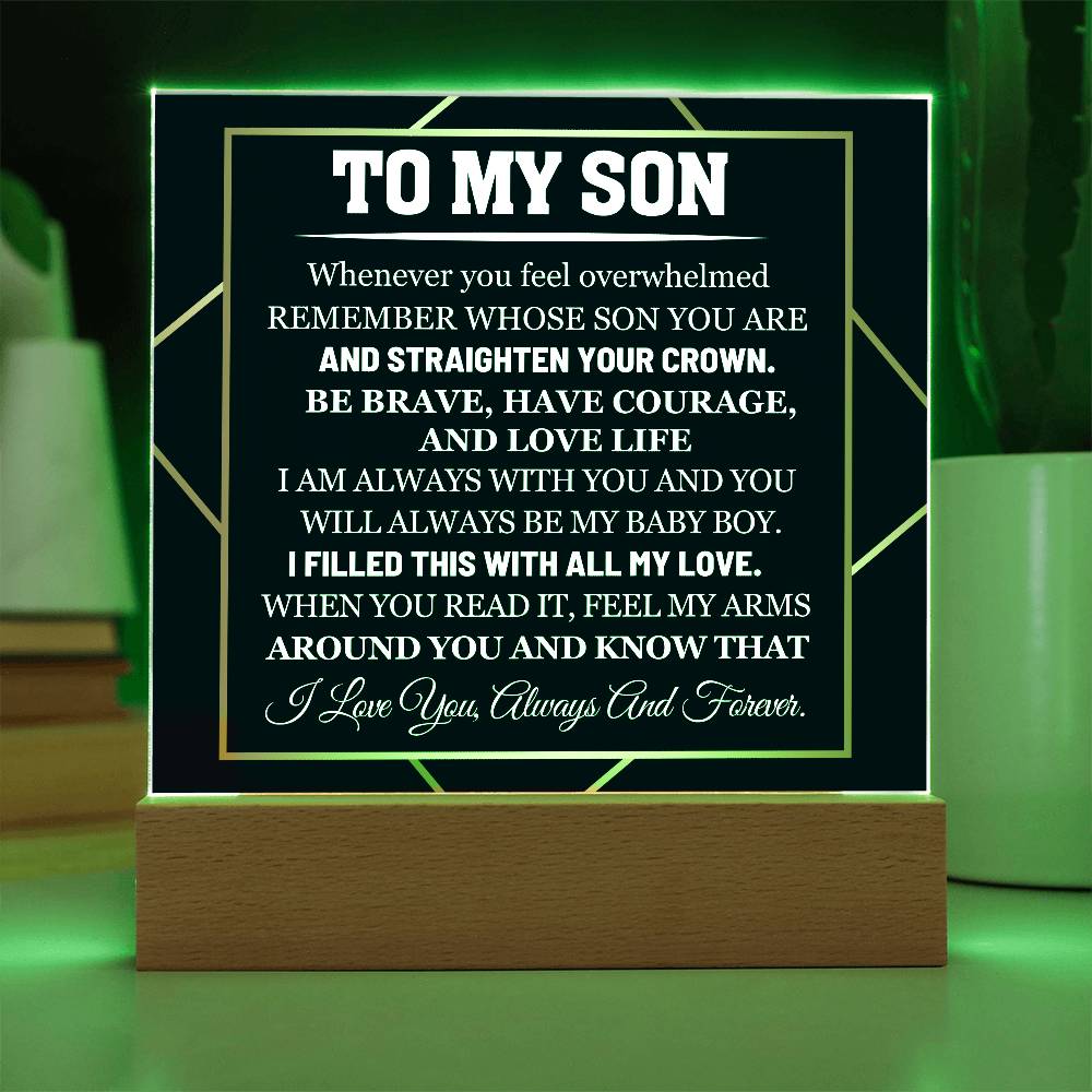 To My Son When You Feel Overwhelmed Know that I love you Acrylic Plaque