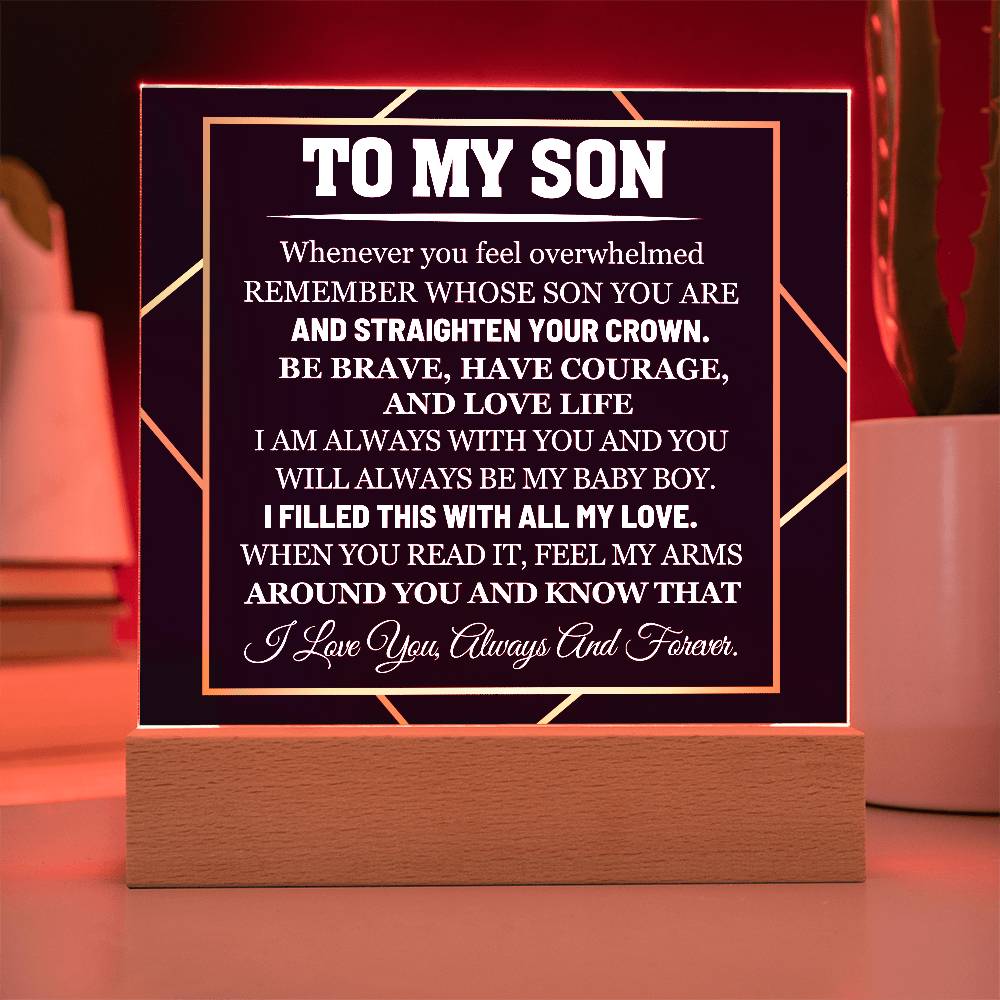 To My Son When You Feel Overwhelmed Know that I love you Acrylic Plaque