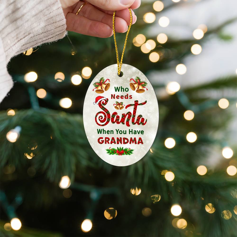 Who Needs a Santa When You Have a Grandma Oval Ornament