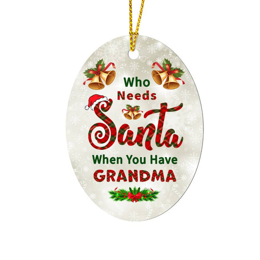 Who Needs a Santa When You Have a Grandma Oval Ornament