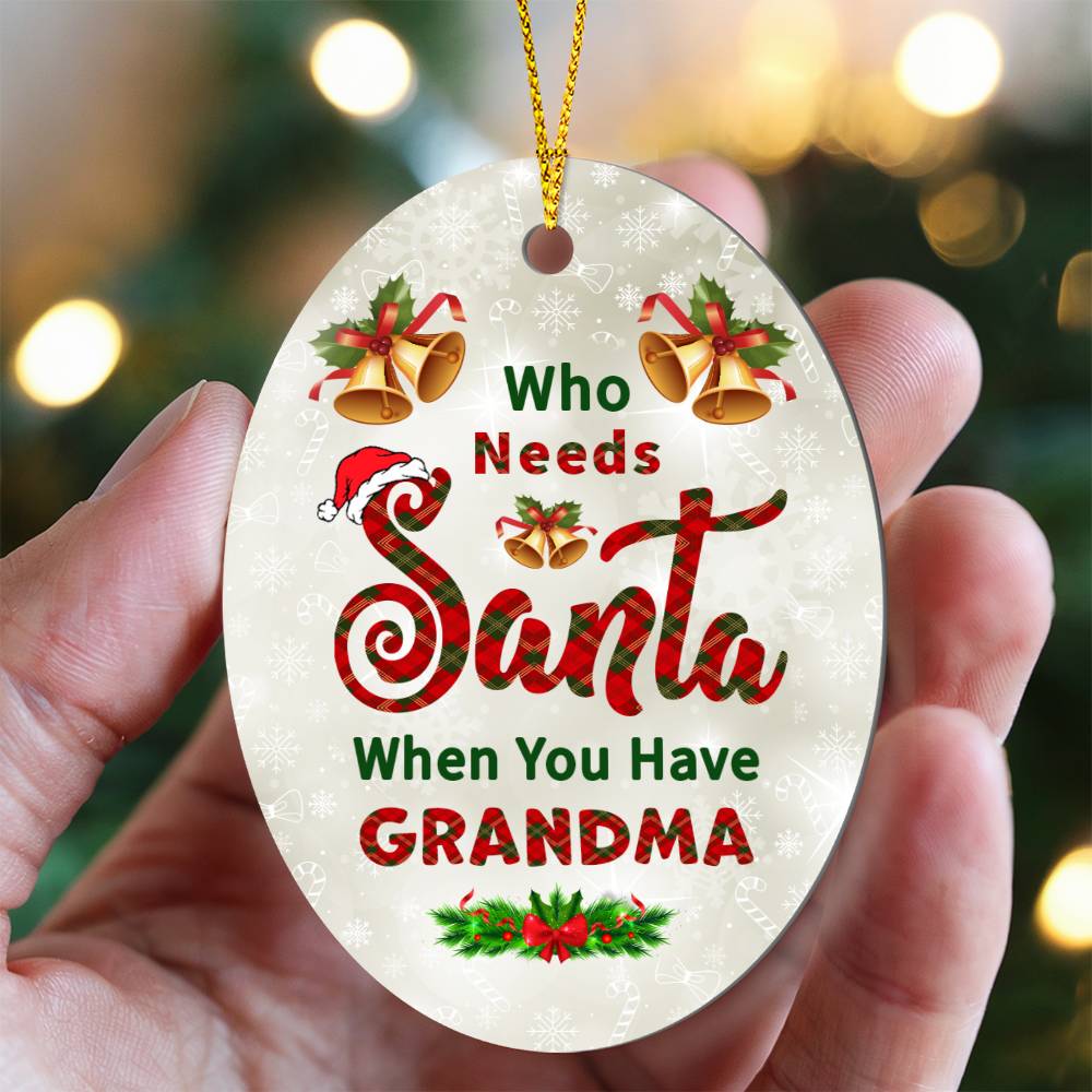 Who Needs a Santa When You Have a Grandma Oval Ornament