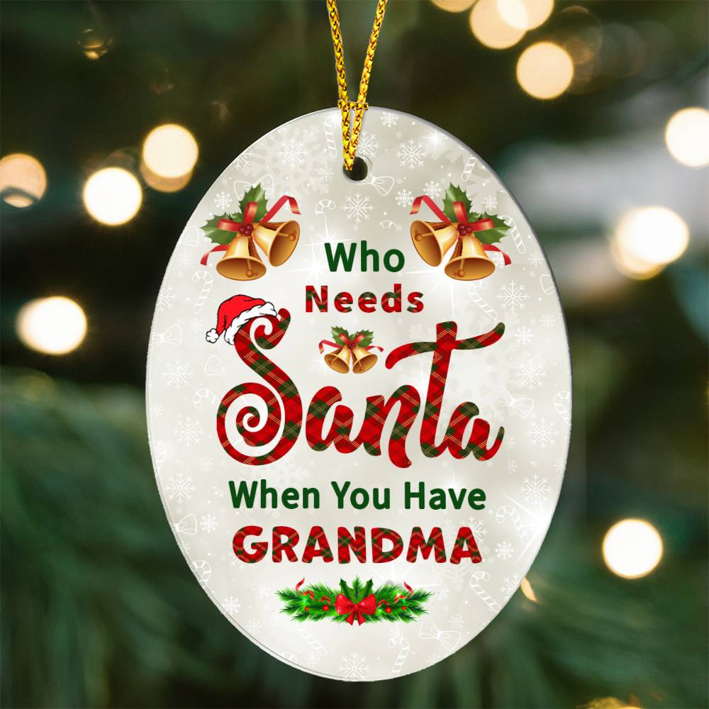 Who Needs a Santa When You Have a Grandma Oval Ornament