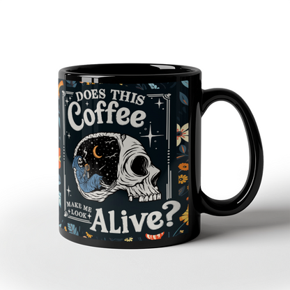 Does This Coffee Make Me Look Alive? Mug