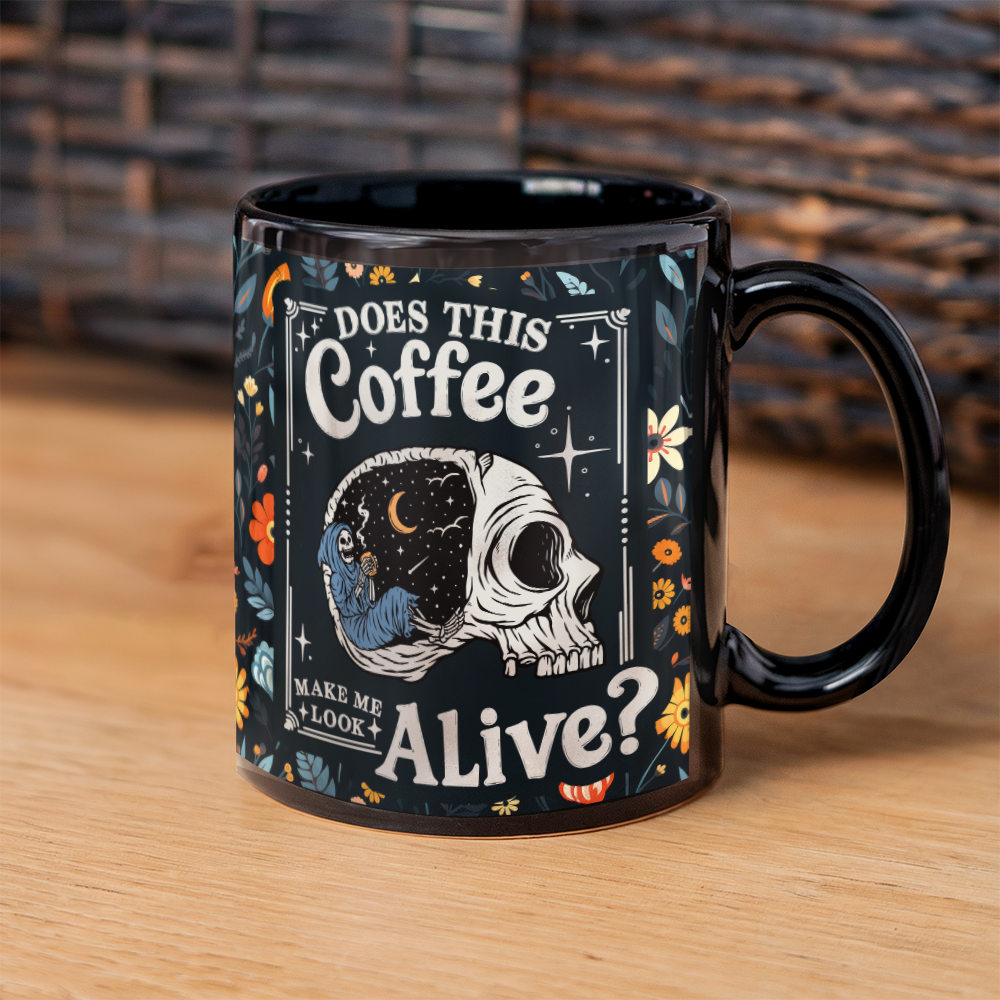 Does This Coffee Make Me Look Alive? Mug